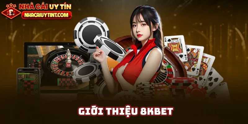Vài nét đặc trưng về thương hiệu 8kbet nổi tiếng