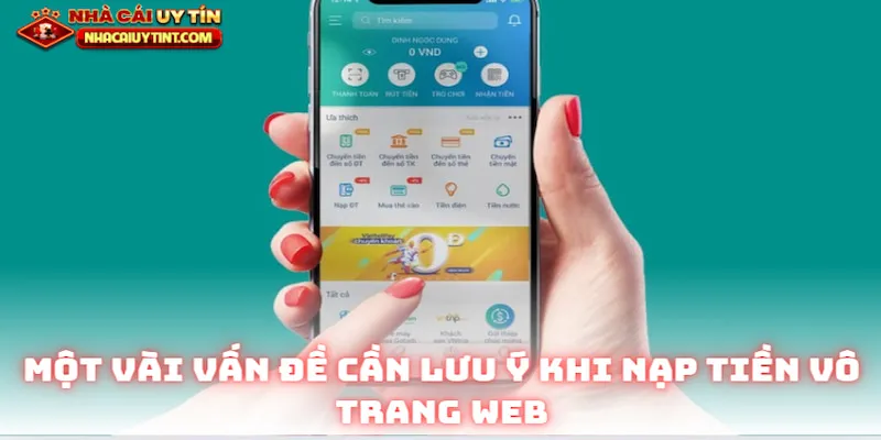Một vài vấn đề cần lưu ý khi nạp tiền vô trang web