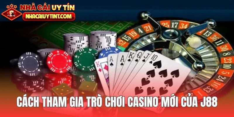 Cách tham gia game sòng bài vừa phát hành tại J88 rất đơn giản