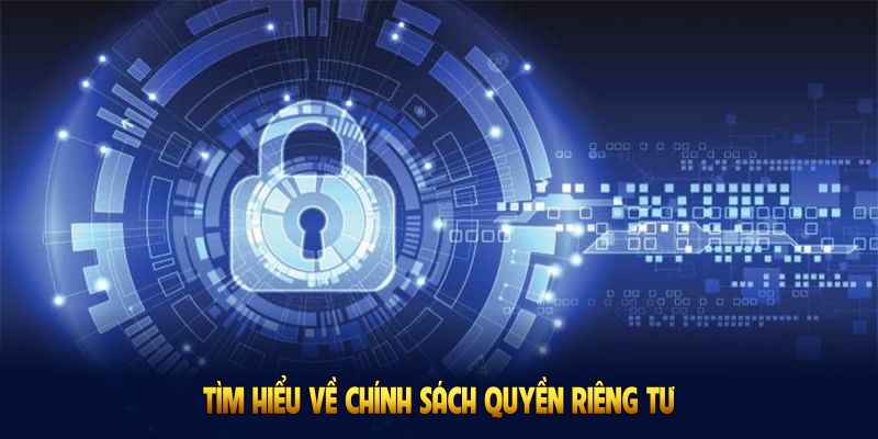 Tìm hiểu về chính sách quyền riêng tư Nhà Cái Uy Tín