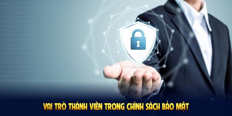 Vai trò viên trong chính sách bảo mật Nhà Cái Uy Tín